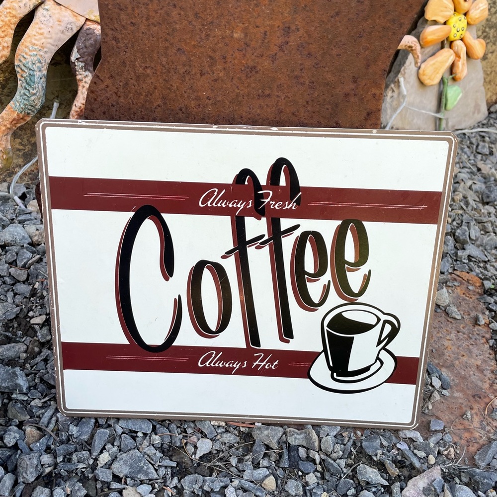 Metal Coffee Sign. Always Fresh, Always Hot.